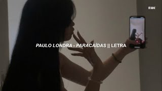 Paulo Londra  Paracaídas 🔥  LETRA [upl. by Appilihp199]