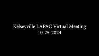 Kelseyville LAPAC Virtual Meeting 10 25 2024 [upl. by Odnama]