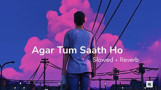 Agar Tum Saath ho  Lofi night mushupsong song lofi bollywoodsongs hitsong mushup popularsong [upl. by Yekcaj]