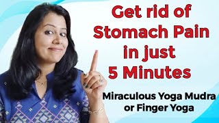 Stomach Pain Relief in Just 5 minutes  Miraculous Yoga Mudra  How to cure Stomach Pain Naturally [upl. by Sorensen441]