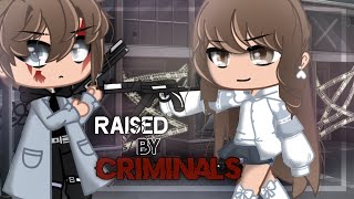 Raised By Criminals  Gacha Life Mini Movie  GCMM [upl. by Ebberta]