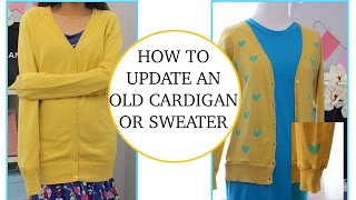 How to update an Old Cardi Sweater [upl. by Tadio664]