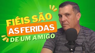 FIÉIS SÃO AS FERIDAS DE UM AMIGO  PR CLAUDIO GAMA [upl. by Devina]