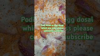 Podi dosai vs egg 🥚 dosai which one mass comment subscribe 🔥shorts [upl. by Yeltneb]