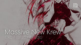 Official Massive New Krew  Okay 8rgg Kick Edit [upl. by Nahte192]