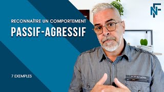 7 exemples pour repérer un comportement passif agressif [upl. by Atteiluj]