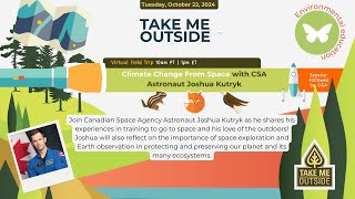 Climate Change From Space with CSA Astronaut Joshua Kutryk [upl. by Anirtek]