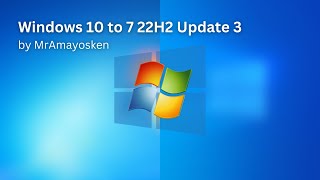 Windows 10 22H2 to 7 Update 3 by mramayosken  Installation and overview [upl. by Heisel]