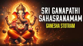 Powerfull Sri Ganapathi Sahasranamam  Lord Ganesha Stotram  Popular Sanskrit Devotional Stotra [upl. by Enajiram532]