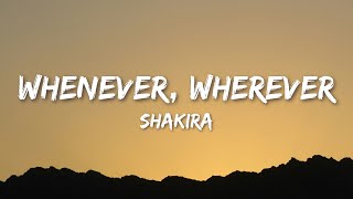 Shakira  Whenever Wherever Lyrics [upl. by Sapienza]