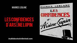 Les Confidences dArsène Lupin Audiobook [upl. by Enytsirk]