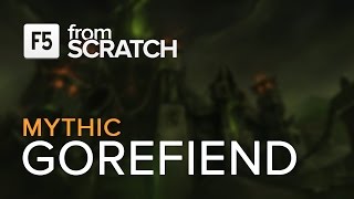 From Scratch vs Gorefiend Mythic  World 4th [upl. by Floeter978]