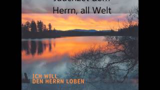 Jauchzet dem Herrn alle Welt  Psalm 100 [upl. by Derdlim]