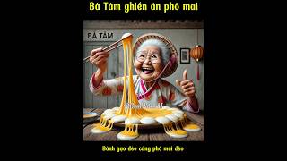 Bà Tám ghiền ăn phô mai gemvideoai aistory funny aishorts videoai batam food ai haihuoc [upl. by Navoj]