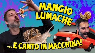 Mangio LUMACHE in Veneto e canto in macchina [upl. by Cy]