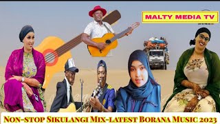 BEST OF SIKULANGI MIXLATEST BORANA MUSIC 2023 by Artist Bonaya dotiNasra beiby and Rufas tiya [upl. by Nonnag658]