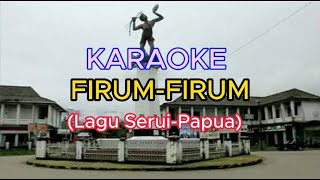 FirumFirum Lada SeruiKaraoke Papua [upl. by Welby385]