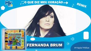 Fernanda Brum  O Que Diz Meu Coração remix  CD Os Arrebatados Remix 2 [upl. by Katha630]