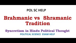 Brahminic vs Shramanic traditions Syncretism in Hindu Political Thought [upl. by Annairb328]