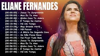 Eliane Fernandes  Se Não Fosse DeusAs músicas expressam a fé e o amor de Deus 2024 [upl. by Nimref]