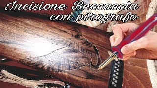 Beccaccia  incisione su fucile con pirografo  Draw Sculpt Record Woodcock on wood hunting weapon [upl. by Ativad]