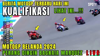 GEGER🔥KUALIFIKASI MOTOGP BELANDA 2024MARC MARQUEZ VS BAGNAIABERITA MOTOGP HARI INIMOTOGP HARI INI [upl. by Eahc29]