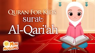 Learn Quran For Kids  Surat AlQariah سورة القارعة ☀️ MiniMuslims [upl. by Jerrilyn]