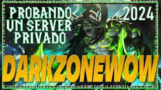 Probando Un Server Privado  DarkZoneWOW  World Of Warcraft Gameplay Español [upl. by Penelopa]