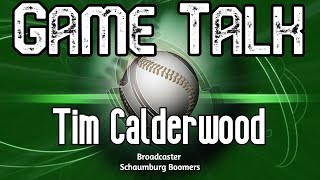 Tim quotPopcornquot Calderwood Schaumburg Boomers  Game Talk [upl. by Metah]