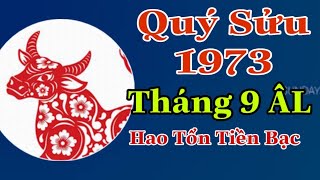 Xem Quý Sửu 1973 Tháng 9 Này Phải Hao Tổn Nhiều Tiền Bạc [upl. by Gant55]