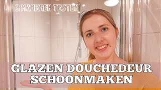 GLAZEN DOUCHEDEUR SCHOONMAKEN  Glascorrosie of kalk  Experiment 3 manieren  Werkt het [upl. by Mayhew]