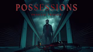 POSSESSIONS  Official Trailer [upl. by Chesnut]