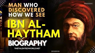 Ibn alHaytham Biography  The Man who Discovered how we See  TheTalentedWorld [upl. by Cordeelia]