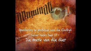 Openbaring se profesies aan die eindtyd Siener reeks Deel 17  Die merk van die dier [upl. by Akkahs]