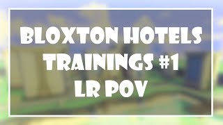 Training LRs  Bloxton Hotels Shift 1  LR POV [upl. by Nauqal127]