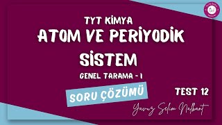 ATOM VE PERİYODİK SİSTEM 12 GENEL TEKRAR 1 [upl. by Sandra]