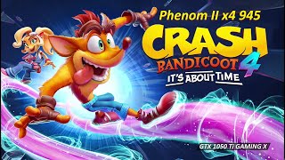 Crash Bandicoot 4 Phenom II x4 945 amp GTX 1050Ti [upl. by Acinahs]