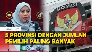 Daftar 5 Provinsi dengan Jumlah Pemilih Paling Banyak di Pemilu 2024 [upl. by Aramo]