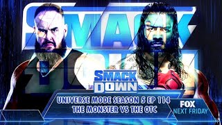 WWE 2K UNIVERSE MODE SEASON 5 EP 114 THE MONSTER VS THE OTC [upl. by Crist836]