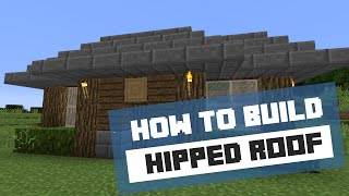 How to Build a Hipped Roof  Minecraft Tutorial [upl. by Hutt795]