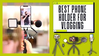 Best Phone Holder For Vlogging  Shooting Exceptional Videos [upl. by Nairam]