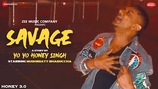 Savage  Full Song  Honey 30  Yo Yo Honey Singh amp Nushrratt Bharuccha  Zee Music Originals [upl. by Akiret552]