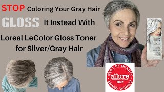 Stop Coloring Gray Hair  Gloss it with Loreal LeColor Glosser Toner grayhair toner haircolor [upl. by Mariana]