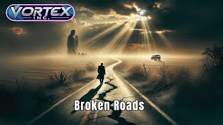 Vortex Inc  Broken Roads [upl. by Teagan]