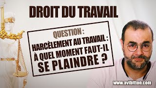 Harcèlement au travail  à quel moment fautil se plaindre   Maitre Avi Bitton Avocat [upl. by Arotak495]