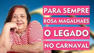 🌹 Morre Rosa Magalhães  A Importância e o Legado da Carnavalesca para o Carnaval [upl. by Ecaroh]