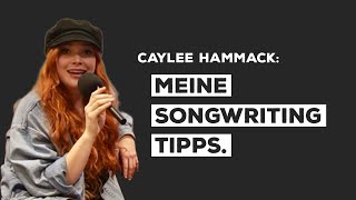 Caylee Hammack  Meine Songwriting Tipps [upl. by Narrad]