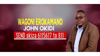 WAGONI EROKAMANO  JOHN OKIDI JaZaburi [upl. by Ahselaf]