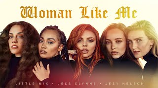 Little Mix Jesy Nelson amp Jess Glynne  WOMAN LIKE ME [upl. by Archie]