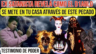 Ex SATANISTA HABLA COMO LOS DEMON1OS SE METEN EN TU CASA A TRAVÉS DE ESTE Pecado 🔴Testimonio [upl. by Babcock]